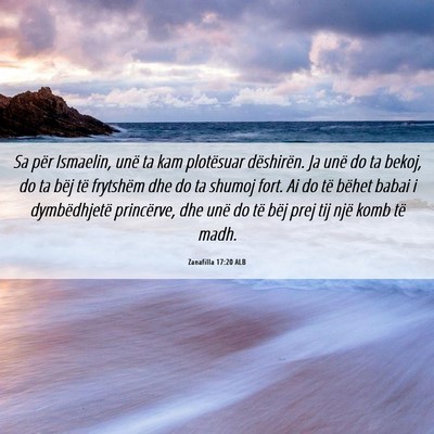 Picture 06 - Zanafilla 17:20 ALB - Sa për Ismaelin, unë ta kam plotësuar - Bible Verse Picture
