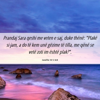 Picture 06 - Zanafilla 18:12 ALB - Prandaj Sara qeshi me veten e saj, duke thënë: - Bible Verse Picture
