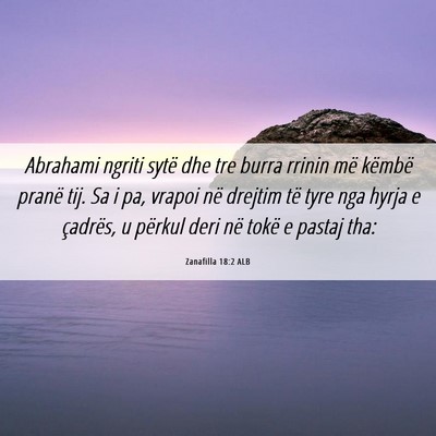 Picture 06 - Zanafilla 18:2 ALB - Abrahami ngriti sytë dhe tre burra rrinin më - Bible Verse Picture