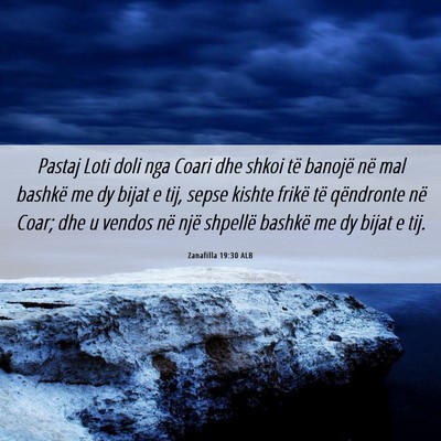 Picture 06 - Zanafilla 19:30 ALB - Pastaj Loti doli nga Coari dhe shkoi të banojë - Bible Verse Picture