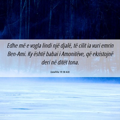 Picture 06 - Zanafilla 19:38 ALB - Edhe më e vogla lindi një djalë, të cilit ia - Bible Verse Picture