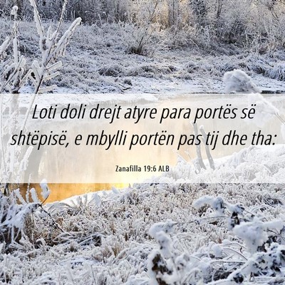 Picture 06 - Zanafilla 19:6 ALB - Loti doli drejt atyre para portës së - Bible Verse Picture