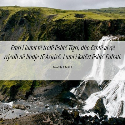Picture 06 - Zanafilla 2:14 ALB - Emri i lumit të tretë është Tigri, dhe - Bible Verse Picture