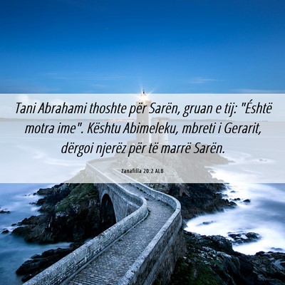 Picture 06 - Zanafilla 20:2 ALB - Tani Abrahami thoshte për Sarën, gruan e tij: - Bible Verse Picture