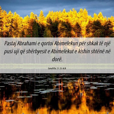 Picture 06 - Zanafilla 21:25 ALB - Pastaj Abrahami e qortoi Abimelekun për shkak - Bible Verse Picture