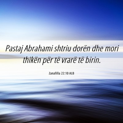 Picture 06 - Zanafilla 22:10 ALB - Pastaj Abrahami shtriu dorën dhe mori thikën - Bible Verse Picture