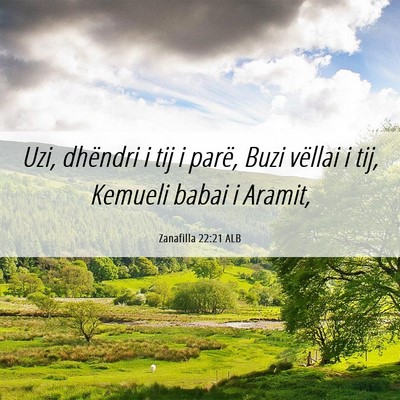 Picture 06 - Zanafilla 22:21 ALB - Uzi, dhëndri i tij i parë, Buzi vëllai i tij, - Bible Verse Picture
