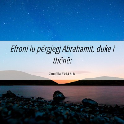 Picture 06 - Zanafilla 23:14 ALB - Efroni iu përgjegj Abrahamit, duke i - Bible Verse Picture