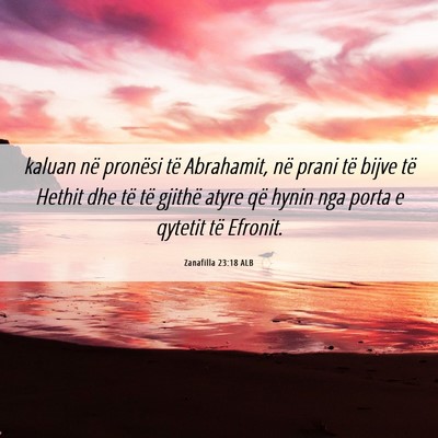 Picture 06 - Zanafilla 23:18 ALB - kaluan në pronësi të Abrahamit, në prani të - Bible Verse Picture