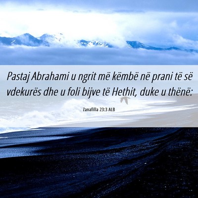 Picture 06 - Zanafilla 23:3 ALB - Pastaj Abrahami u ngrit më këmbë në prani të - Bible Verse Picture