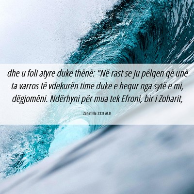 Picture 06 - Zanafilla 23:8 ALB - dhe u foli atyre duke thënë: 