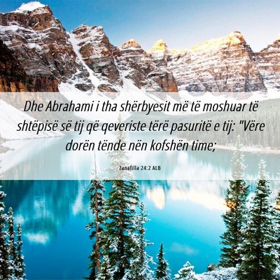 Picture 06 - Zanafilla 24:2 ALB - Dhe Abrahami i tha shërbyesit më të moshuar - Bible Verse Picture