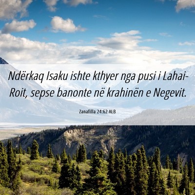 Picture 06 - Zanafilla 24:62 ALB - Ndërkaq Isaku ishte kthyer nga pusi i - Bible Verse Picture