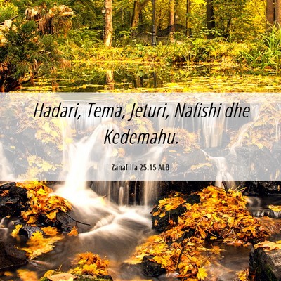 Picture 06 - Zanafilla 25:15 ALB - Hadari, Tema, Jeturi, Nafishi dhe - Bible Verse Picture