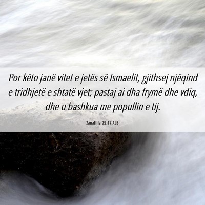 Picture 06 - Zanafilla 25:17 ALB - Por këto janë vitet e jetës së Ismaelit, - Bible Verse Picture