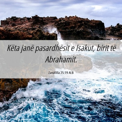 Picture 06 - Zanafilla 25:19 ALB - Këta janë pasardhësit e Isakut, birit të - Bible Verse Picture
