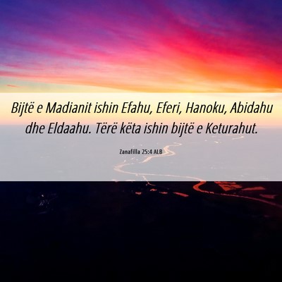 Picture 06 - Zanafilla 25:4 ALB - Bijtë e Madianit ishin Efahu, Eferi, Hanoku, - Bible Verse Picture