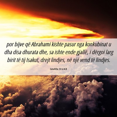 Picture 06 - Zanafilla 25:6 ALB - por bijve që Abrahami kishte pasur nga - Bible Verse Picture