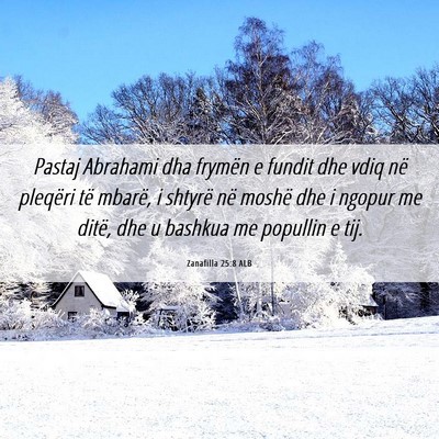 Picture 06 - Zanafilla 25:8 ALB - Pastaj Abrahami dha frymën e fundit dhe vdiq në - Bible Verse Picture