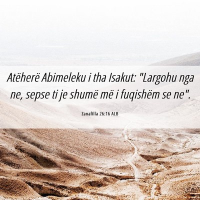 Picture 06 - Zanafilla 26:16 ALB - Atëherë Abimeleku i tha Isakut: 
