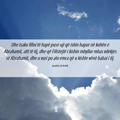 Picture 06 - Zanafilla 26:18 ALB - Dhe Isaku filloi të hapë puse uji që ishin - Bible Verse Picture
