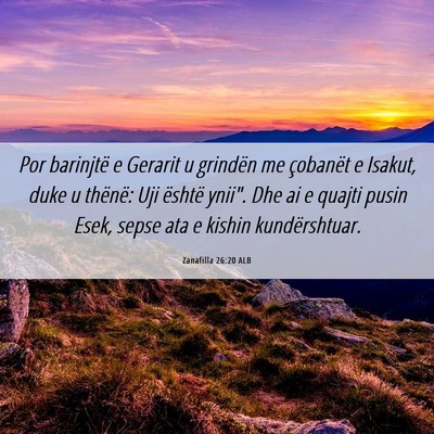 Picture 06 - Zanafilla 26:20 ALB - Por barinjtë e Gerarit u grindën me çobanët e - Bible Verse Picture