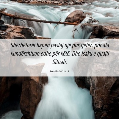 Picture 06 - Zanafilla 26:21 ALB - Shërbëtorët hapën pastaj një pus tjetër, - Bible Verse Picture