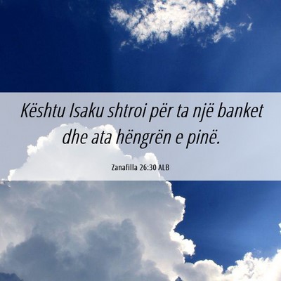 Picture 06 - Zanafilla 26:30 ALB - Kështu Isaku shtroi për ta një banket dhe ata - Bible Verse Picture