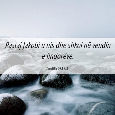 Picture 06 - Zanafilla 29:1 ALB - Pastaj Jakobi u nis dhe shkoi në vendin e - Bible Verse Picture