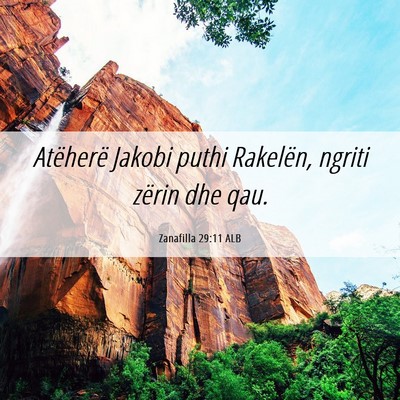 Picture 06 - Zanafilla 29:11 ALB - Atëherë Jakobi puthi Rakelën, ngriti zërin - Bible Verse Picture