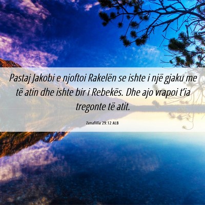Picture 06 - Zanafilla 29:12 ALB - Pastaj Jakobi e njoftoi Rakelën se ishte i një - Bible Verse Picture