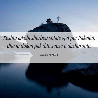 Picture 06 - Zanafilla 29:20 ALB - Kështu Jakobi shërbeu shtatë vjet për - Bible Verse Picture