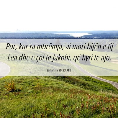 Picture 06 - Zanafilla 29:23 ALB - Por, kur ra mbrëmja, ai mori bijën e tij Lea - Bible Verse Picture