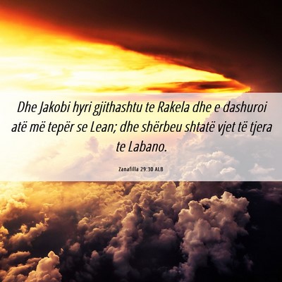 Picture 06 - Zanafilla 29:30 ALB - Dhe Jakobi hyri gjithashtu te Rakela dhe e - Bible Verse Picture