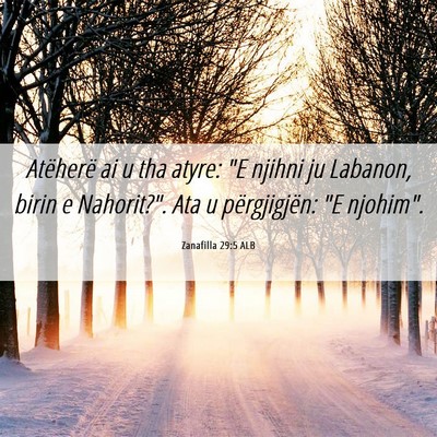 Picture 06 - Zanafilla 29:5 ALB - Atëherë ai u tha atyre: 