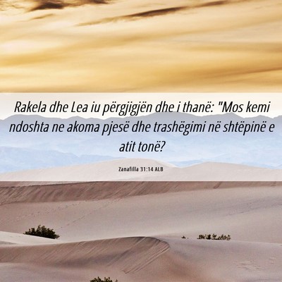 Picture 06 - Zanafilla 31:14 ALB - Rakela dhe Lea iu përgjigjën dhe i thanë: 