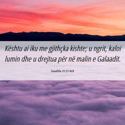 Picture 06 - Zanafilla 31:21 ALB - Kështu ai iku me gjithçka kishte; u ngrit, - Bible Verse Picture