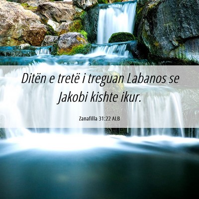Picture 06 - Zanafilla 31:22 ALB - Ditën e tretë i treguan Labanos se Jakobi - Bible Verse Picture