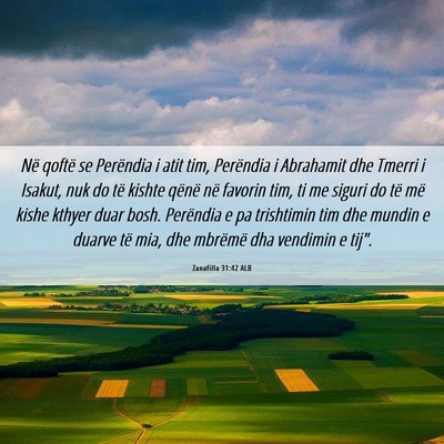 Picture 06 - Zanafilla 31:42 ALB - Në qoftë se Perëndia i atit tim, Perëndia i - Bible Verse Picture
