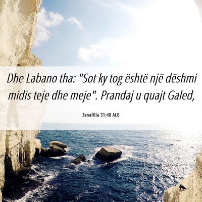 Picture 06 - Zanafilla 31:48 ALB - Dhe Labano tha: 