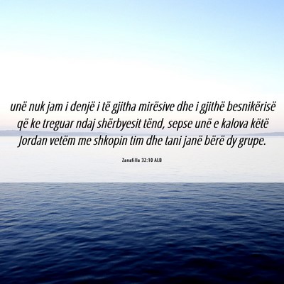 Picture 06 - Zanafilla 32:10 ALB - unë nuk jam i denjë i të gjitha mirësive dhe - Bible Verse Picture