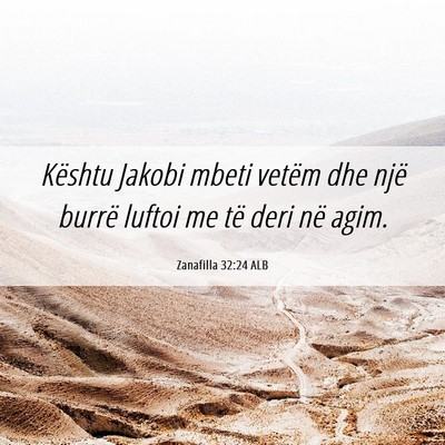 Picture 06 - Zanafilla 32:24 ALB - Kështu Jakobi mbeti vetëm dhe një burrë - Bible Verse Picture