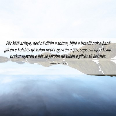 Picture 06 - Zanafilla 32:32 ALB - Për këtë arësye, deri në ditën e sotme, - Bible Verse Picture