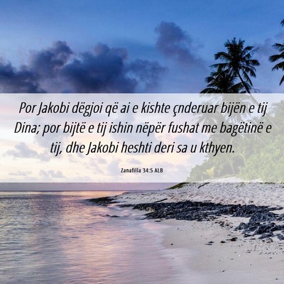 Picture 06 - Zanafilla 34:5 ALB - Por Jakobi dëgjoi që ai e kishte çnderuar - Bible Verse Picture