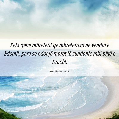 Picture 06 - Zanafilla 36:31 ALB - Këta qenë mbretërit që mbretëruan në vendin - Bible Verse Picture