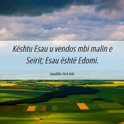 Picture 06 - Zanafilla 36:8 ALB - Kështu Esau u vendos mbi malin e Seirit; Esau - Bible Verse Picture