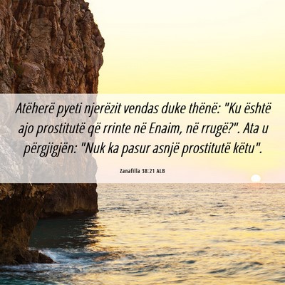 Picture 06 - Zanafilla 38:21 ALB - Atëherë pyeti njerëzit vendas duke thënë: - Bible Verse Picture