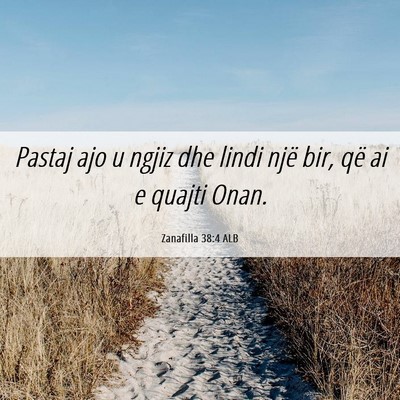 Picture 06 - Zanafilla 38:4 ALB - Pastaj ajo u ngjiz dhe lindi një bir, që ai e - Bible Verse Picture