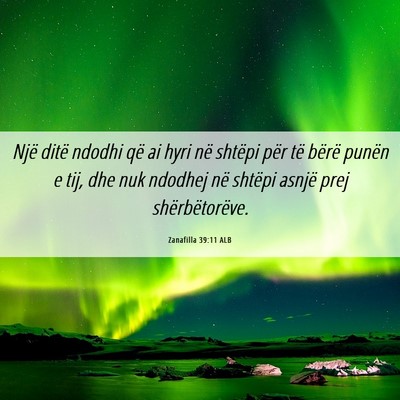 Picture 06 - Zanafilla 39:11 ALB - Një ditë ndodhi që ai hyri në shtëpi për - Bible Verse Picture