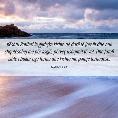 Picture 06 - Zanafilla 39:6 ALB - Kështu Potifari la gjithçka kishte në dorë - Bible Verse Picture